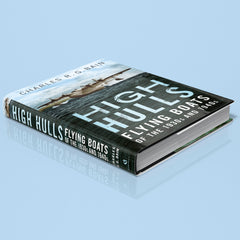 High Hulls: Flying Boats of the 1930s and 1940s