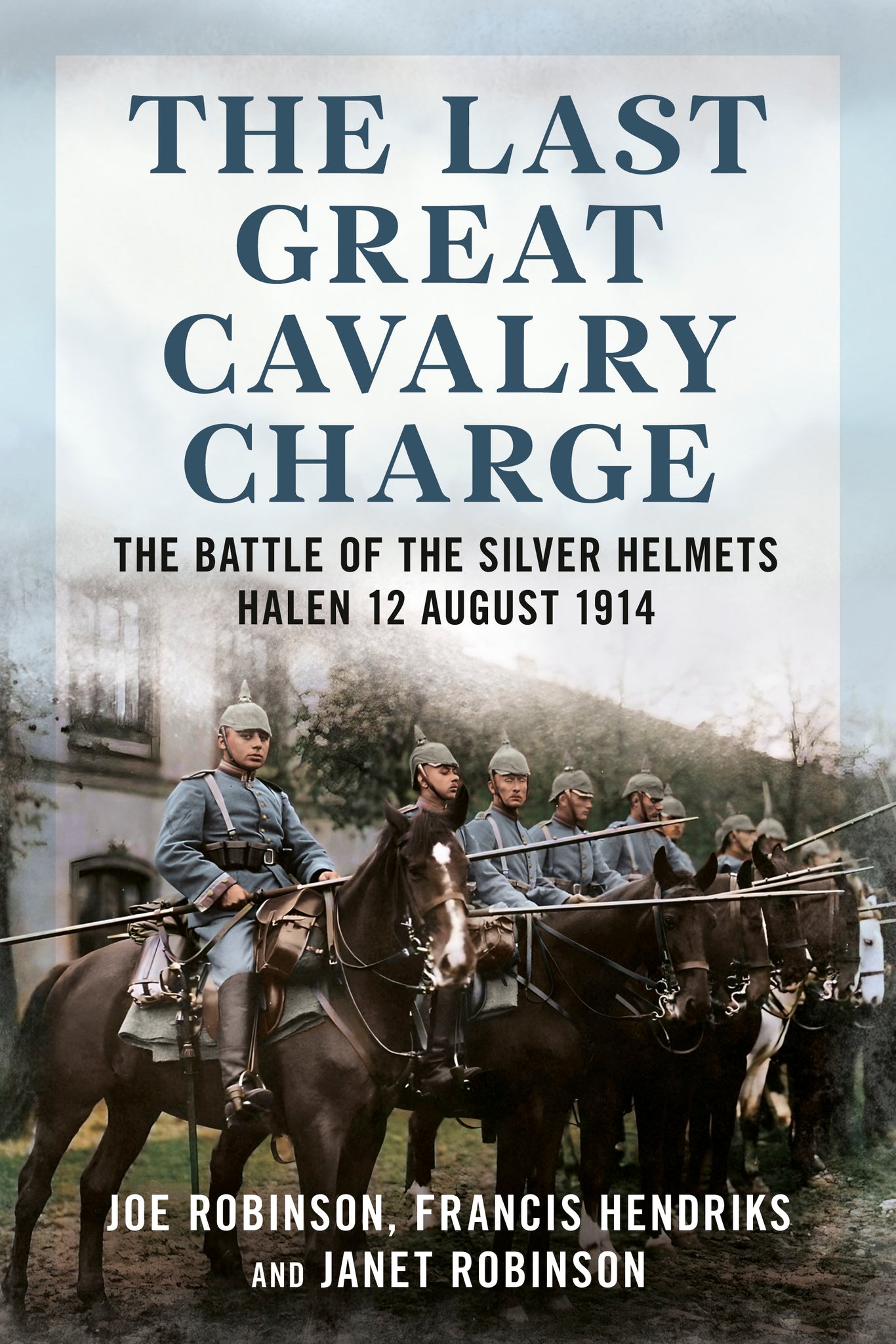 The Last Great Cavalry Charge: The Battle of the Silver Helmets (paperback edition)