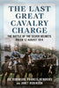 The Last Great Cavalry Charge: The Battle of the Silver Helmets (paperback edition)