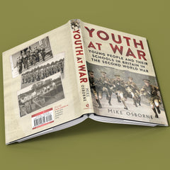 Youth at War: Young People and their Schools in Britain During the Second World War