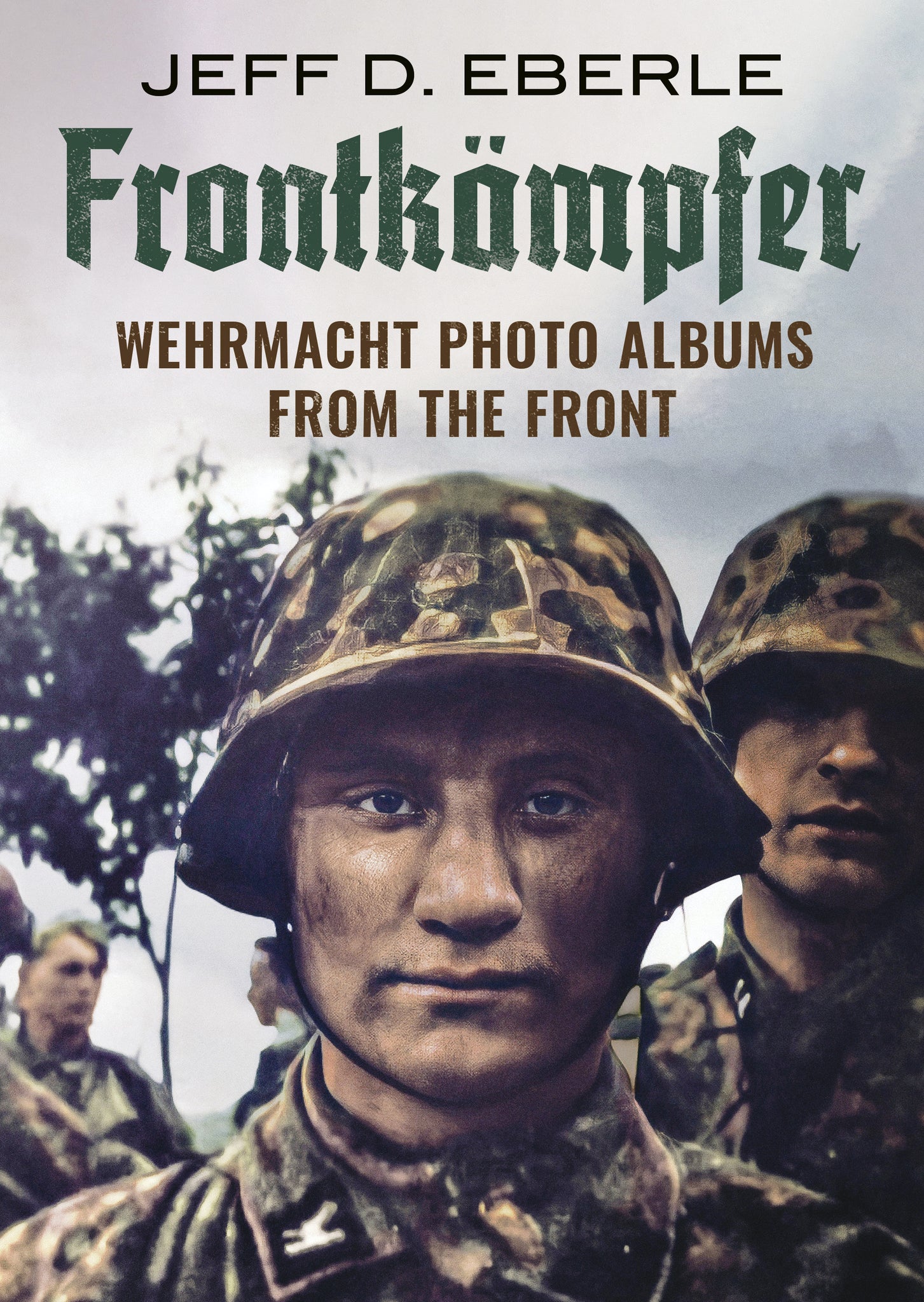 Frontkämpfer: Wehrmacht Photo Albums From The Front