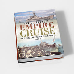 Empire Cruise: The Special Service Squadron 1923-24
