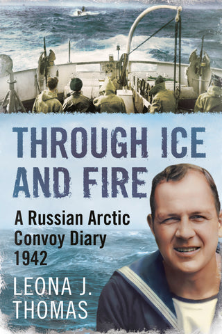 Through Ice and Fire: A Russian Arctic Convoy Diary 1942 (paperback edition)