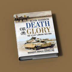 Death or Glory: The 17th/21st Lancers 1922-1993
