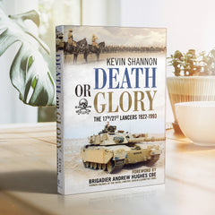 Death or Glory: The 17th/21st Lancers 1922-1993