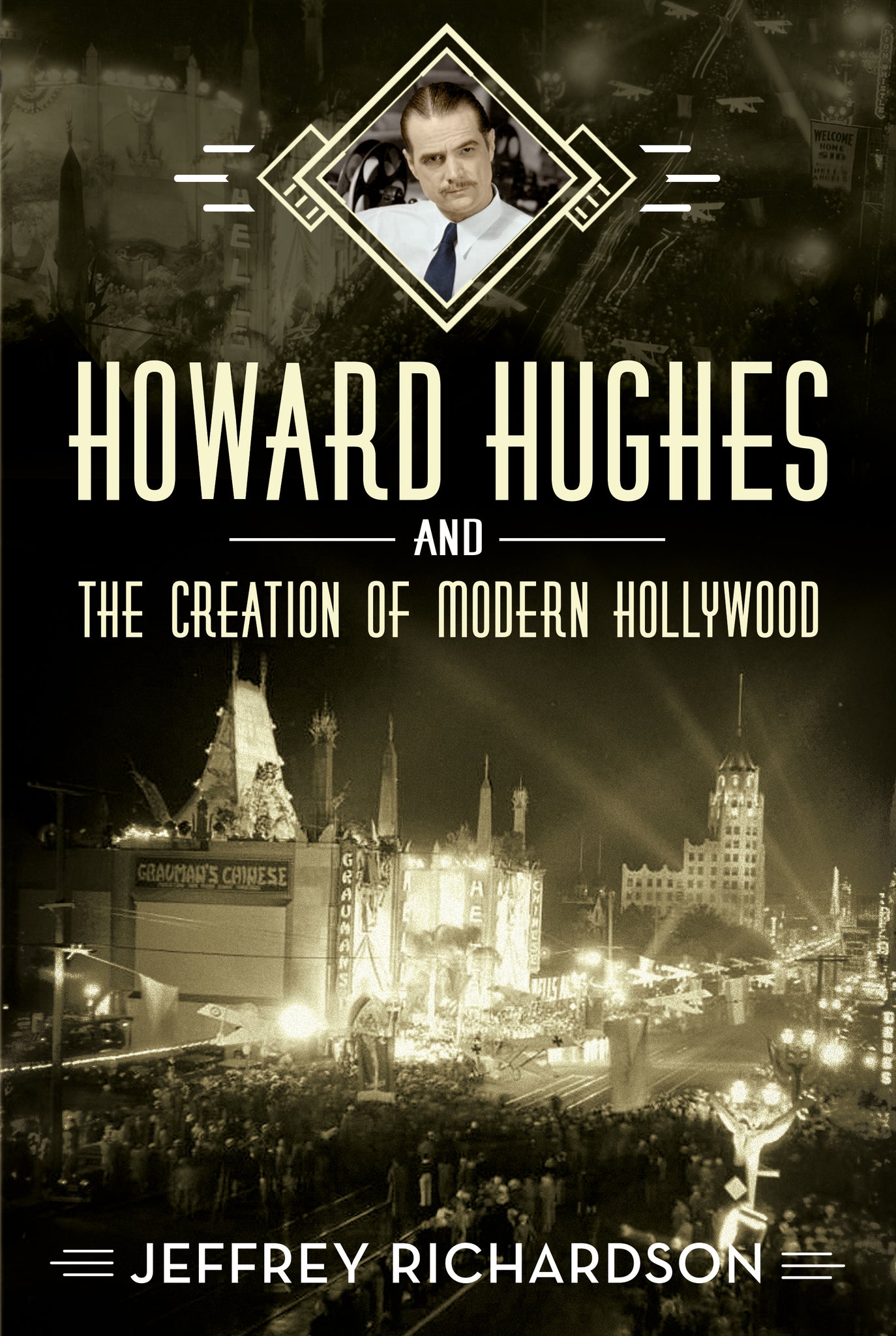 Howard Hughes and the Creation of Modern Hollywood - published by Fonthill Media
