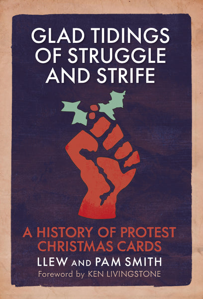 Glad Tidings of Struggle and Strife: A History of Protest Christmas Cards