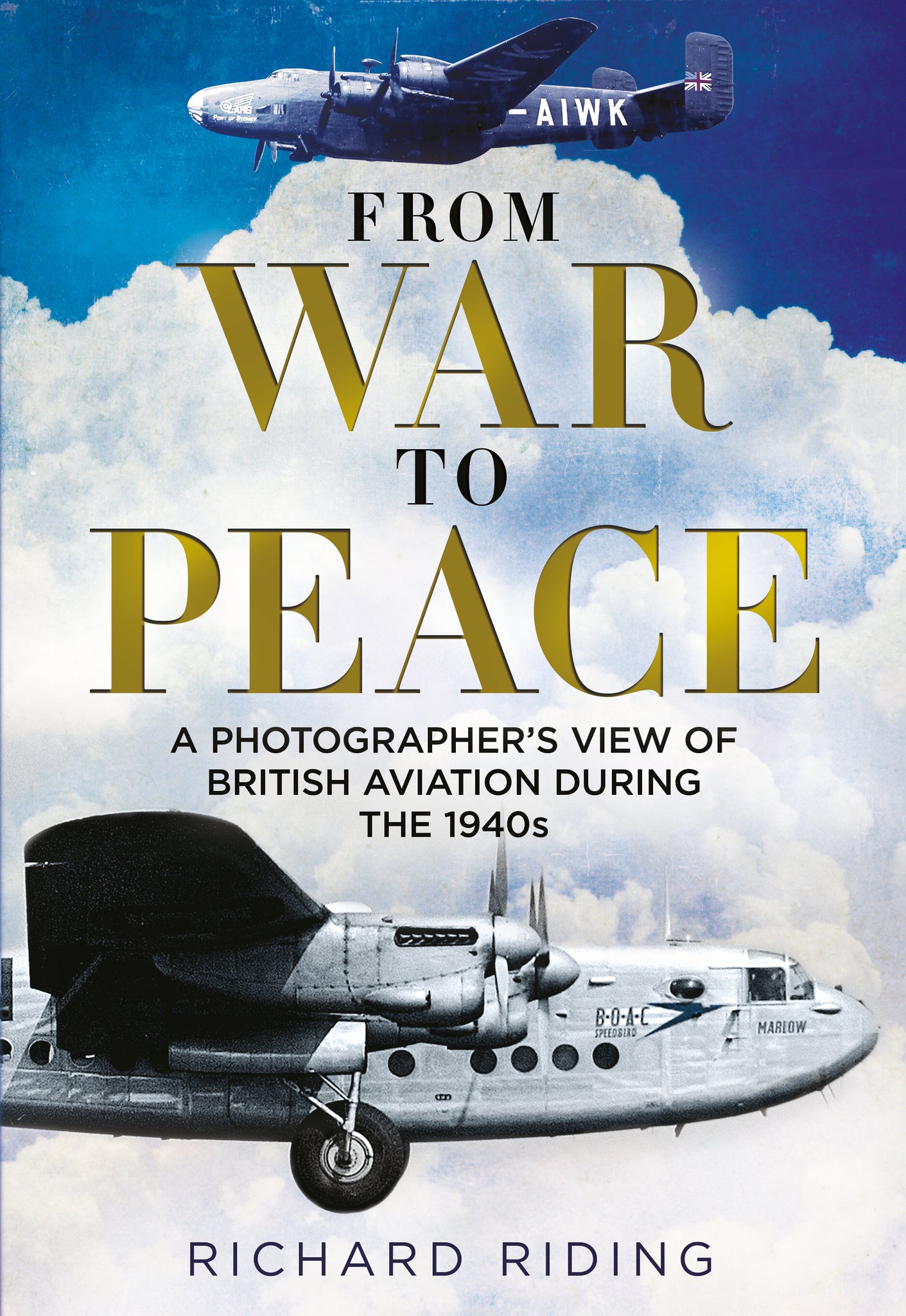 From War to Peace: A Photographer’s View of British Aviation during the 1940s