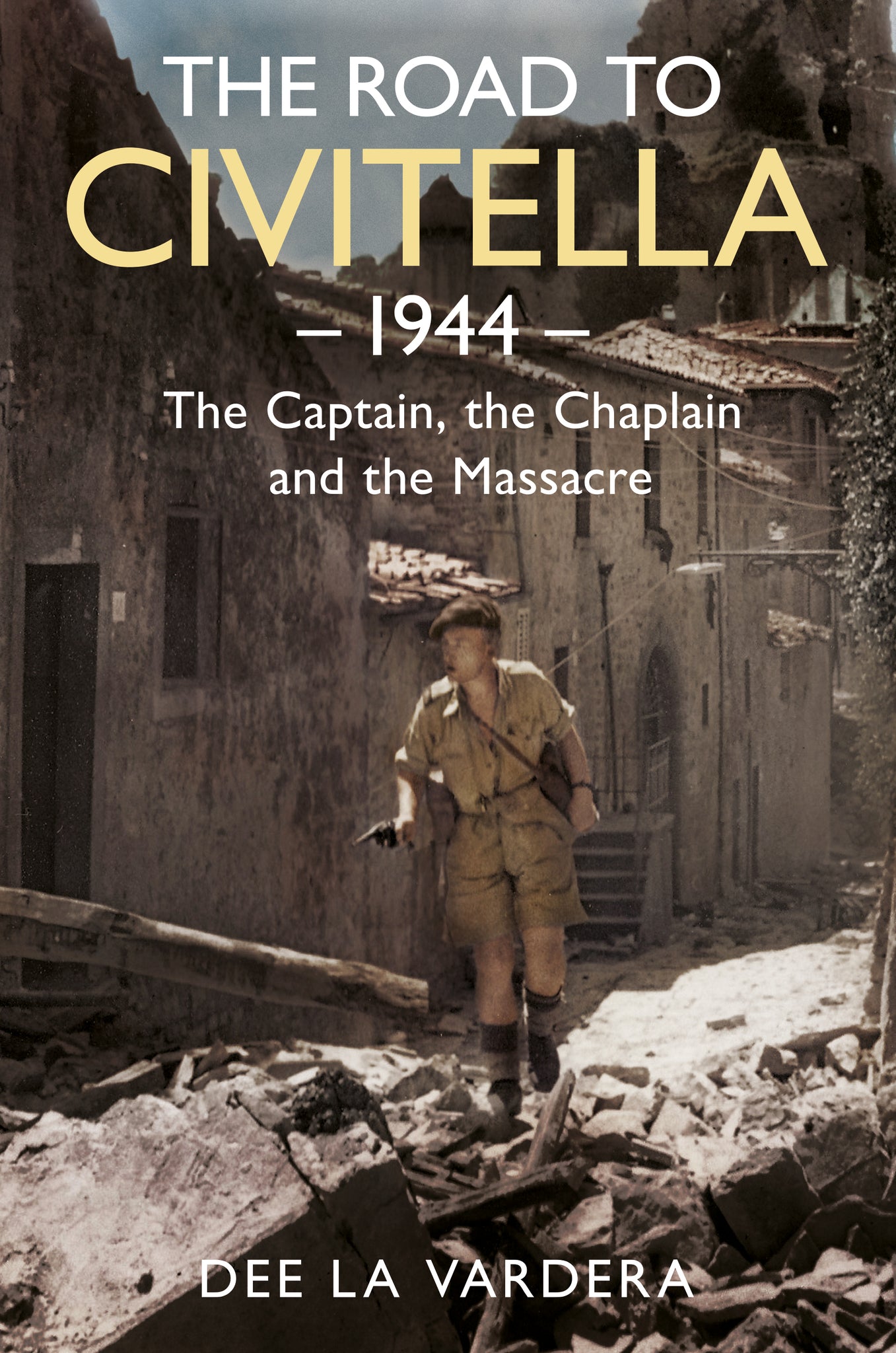 The Road to Civitella 1944: The Captain, the Chaplain and the Massacre