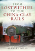 From Lostwithiel to the China Clay Rails