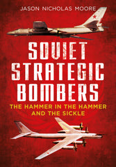 Soviet Strategic Bombers: The Hammer in the Hammer and the Sickle