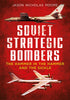 Soviet Strategic Bombers: The Hammer in the Hammer and the Sickle