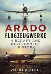 Arado Flugzeugwerke: Aircraft and Development History