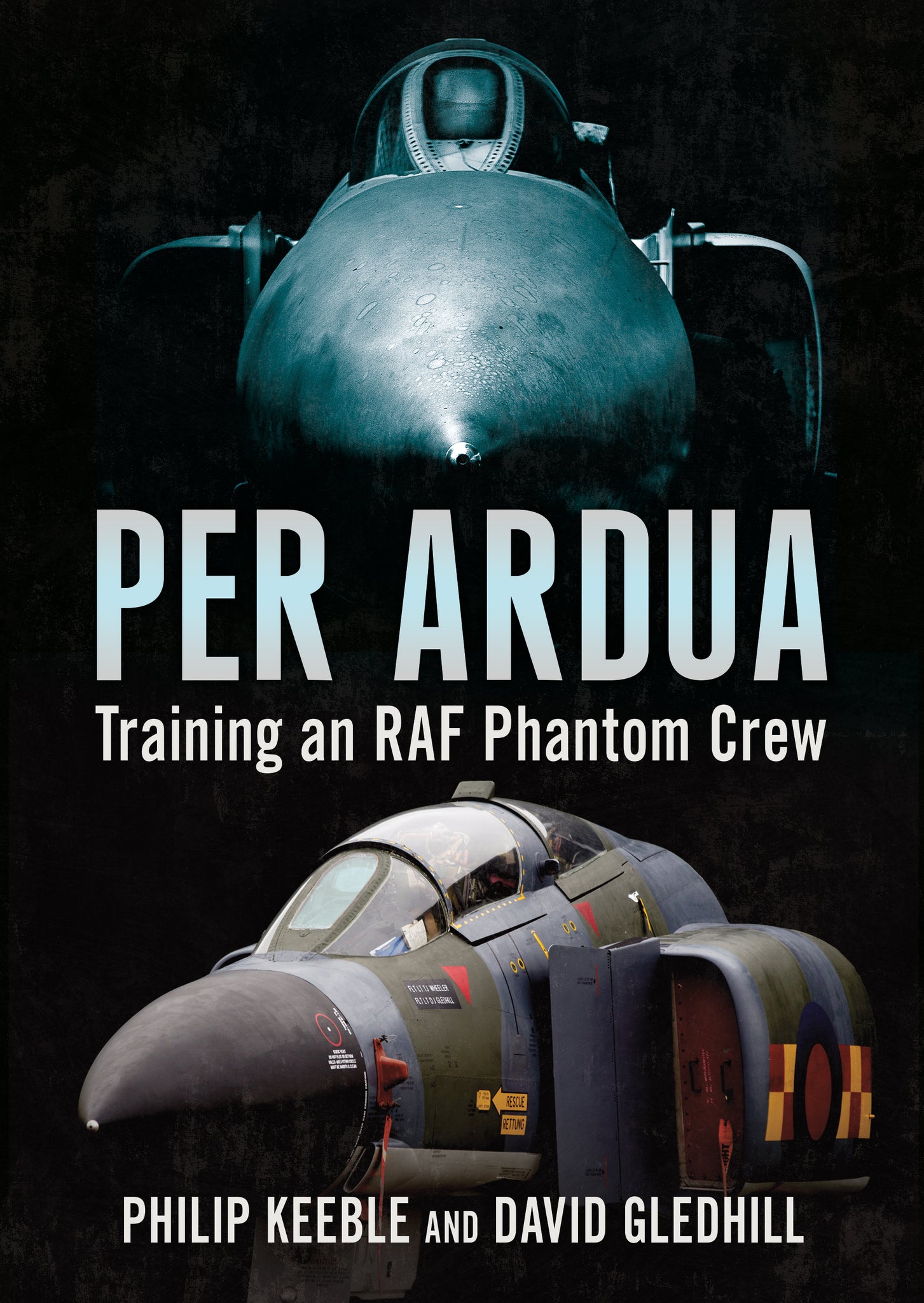 Per Ardua: Training an RAF Phantom Crew - published by Fonthill Media