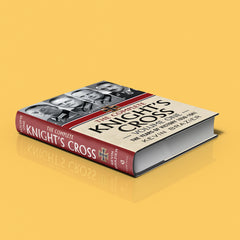 The Complete Knight's Cross - Volume One: The Years of Victory 1939-1941
