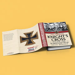 The Complete Knight's Cross - Volume One: The Years of Victory 1939-1941