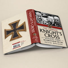 The Complete Knight's Cross - Volume Three: The Years of Defeat 1944-1945
