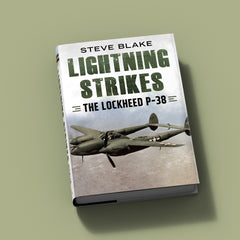 Lightning Strikes: The Lockheed P-38