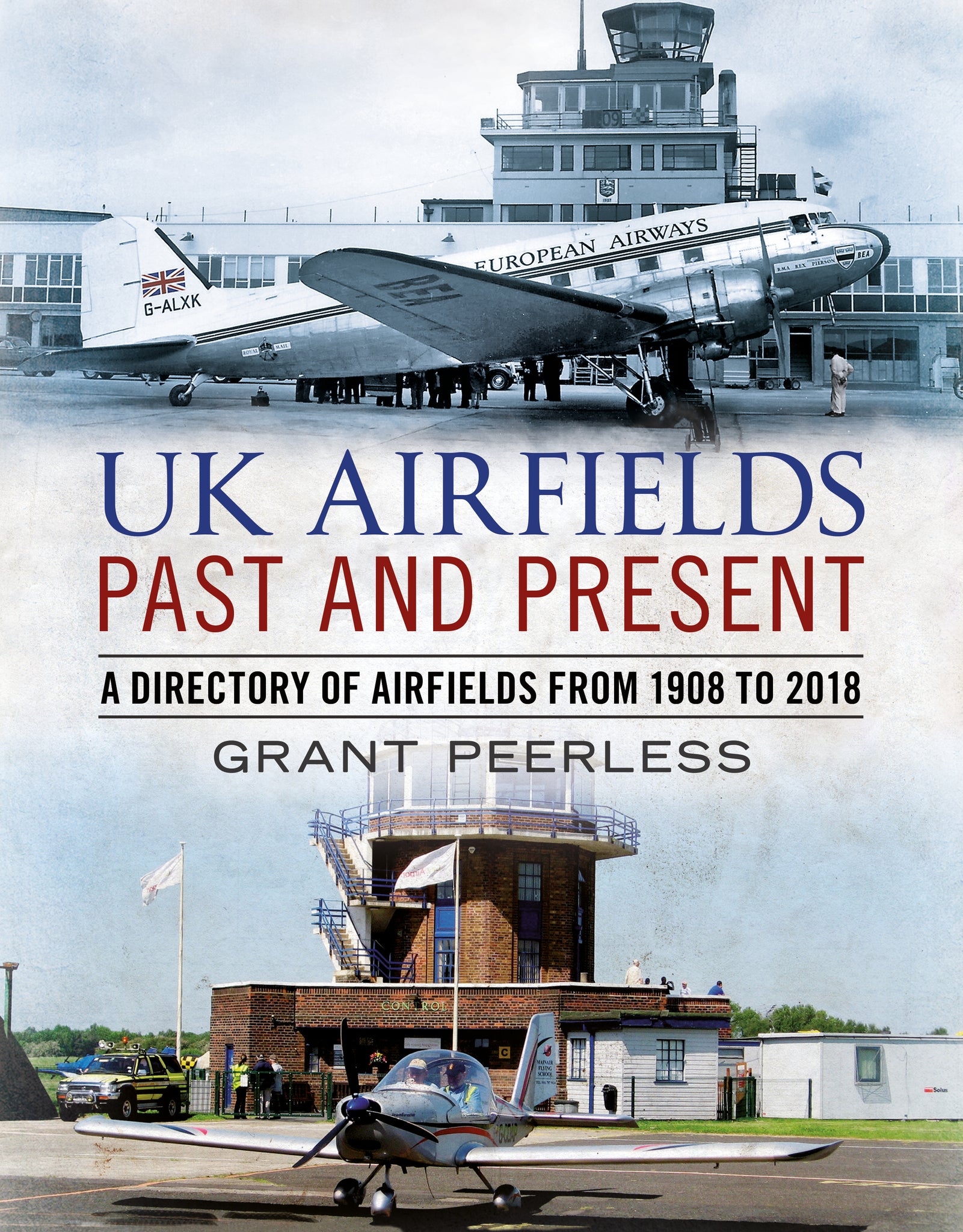 UK Airfields Past and Present: A Directory of Airfields from 1908 to 2018
