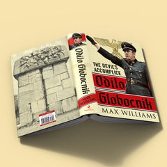 Odilo Globocnik: The Devil's Accomplice
