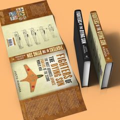 Fighters of the Dying Sun: The Most Advanced Japanese Fighters of the Second World War