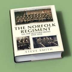 The Norfolk Regiment on the Western Front 1914-1918