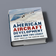 American Aircraft Development World War Two Legacy: 1945-1953 and The Korean War