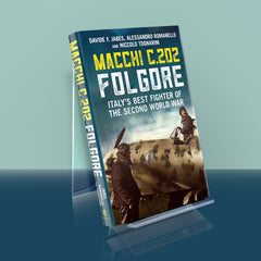 Macchi C.202 Folgore: Italy’s Best Fighter of the Second World War