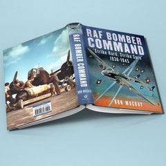 RAF Bomber Command: 'Strike Hard, Strike Sure' 1936-1945