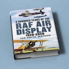 A Hundred Years of RAF Air Displays 1920-2020