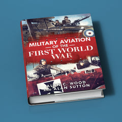 Military Aviation of the First World War (hardback edition)