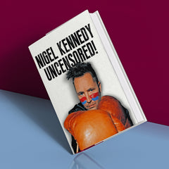 Nigel Kennedy Uncensored!