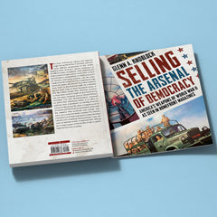 Selling the Arsenal of Democracy: America’s Weapons of World War II as seen in Homefront Magazines