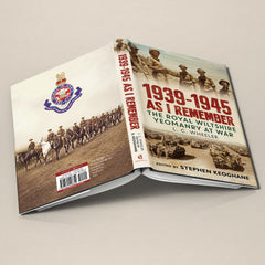 1939-1945 As I Remember: The Royal Wiltshire Yeomanry at War