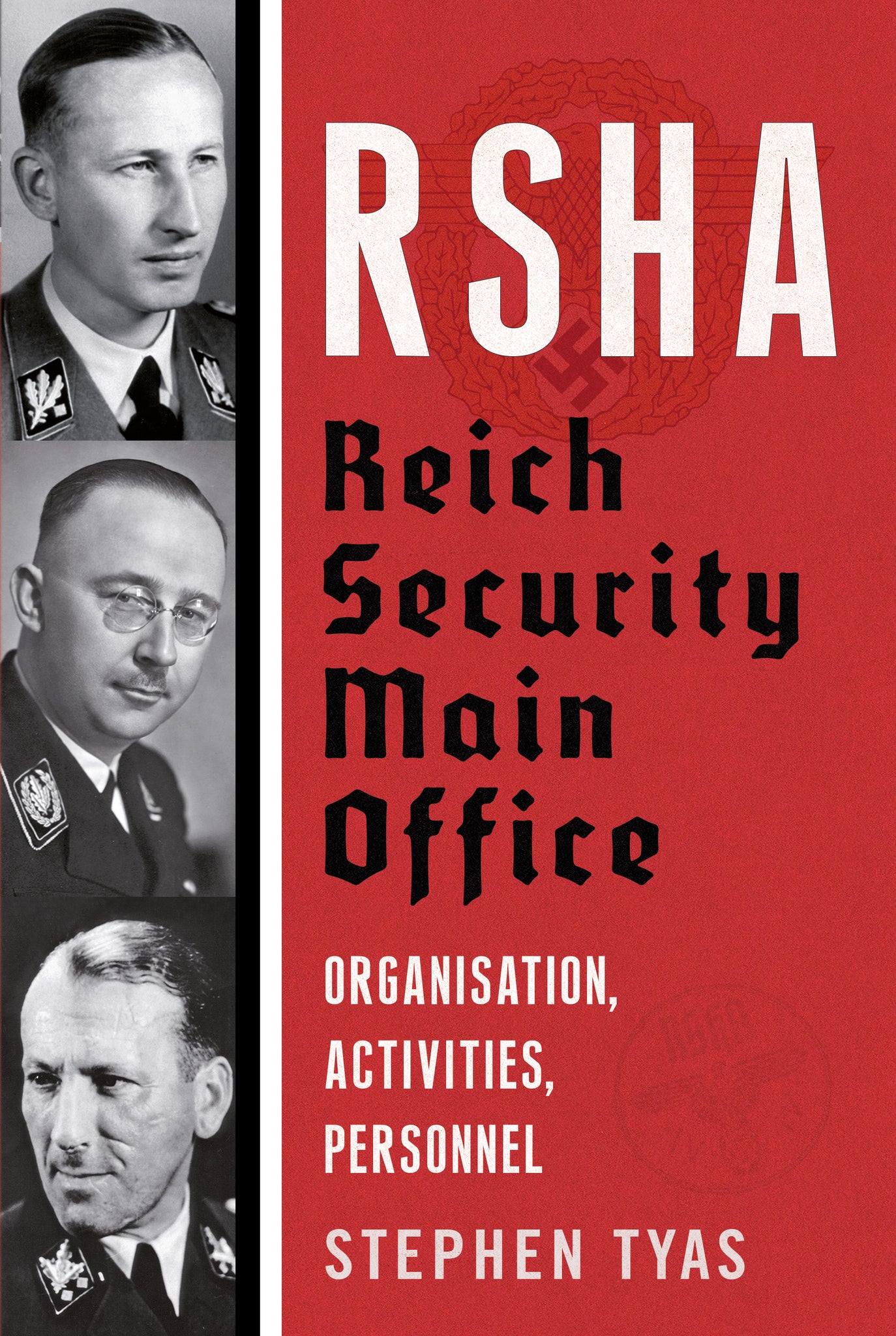 RSHA: Reich Security Main Office – Organisation, Activities, Personnel