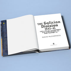 The Galician Division 1943-45: Ukrainian Volunteers and Conscripts in the Waffen SS