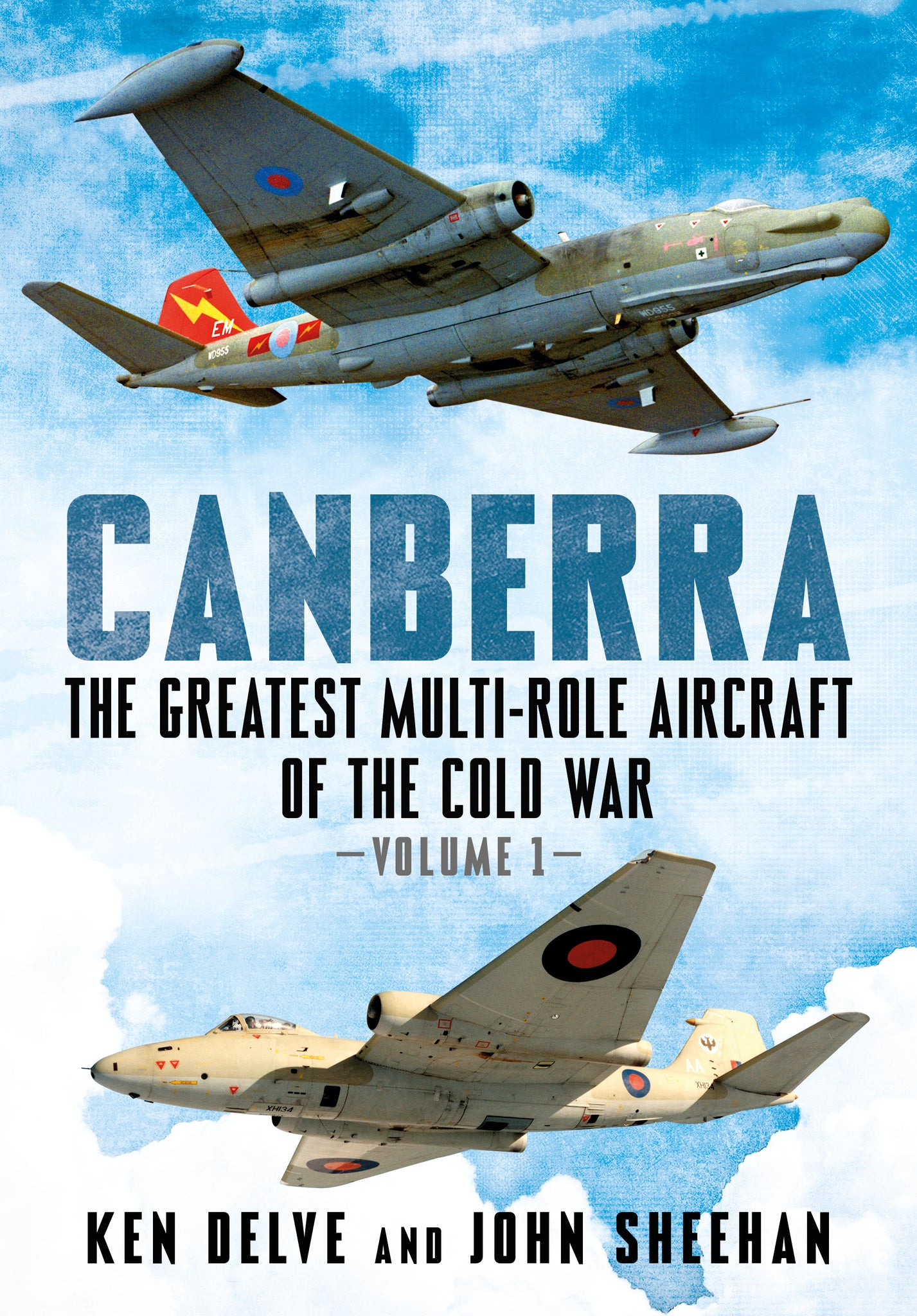 Canberra: The Greatest Multi-Role Aircraft of the Cold War (Volume 1)