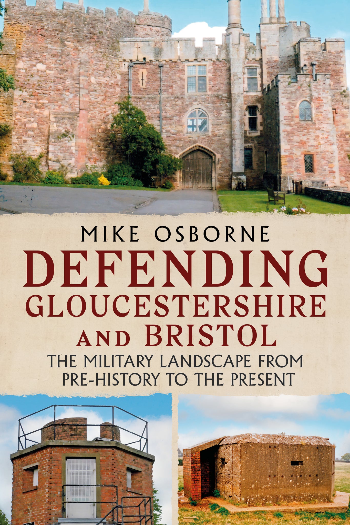 Defending Gloucestershire and Bristol: The Military Landscape from Pre-history to the Present