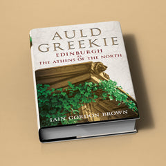 Auld Greekie: Edinburgh as the Athens of the North