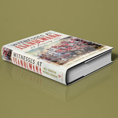 Witnesses at Isandlwana: 22 January 1879