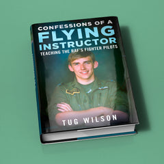Confessions of a Flying Instructor: Teaching the RAF's Fighter Pilots