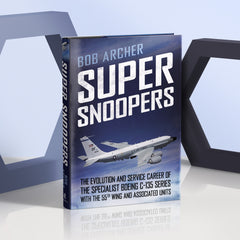 Super Snoopers: The Evolution and Service Career of the Specialist Boeing C-135